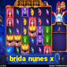 brida nunes x